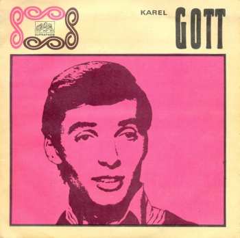 SP Karel Gott: Narodil Se Máj / Zavřu Teď Krám S Básněmi