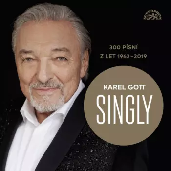 Karel Gott: Singly (300 Písní Z Let 1962-2019)