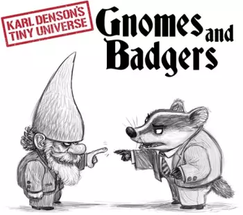 Gnomes & Badgers