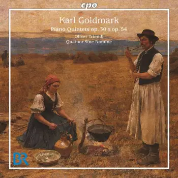 Karl Goldmark: Piano Quintets
