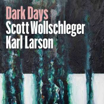 Album Scott Wollschleger: Dark Days