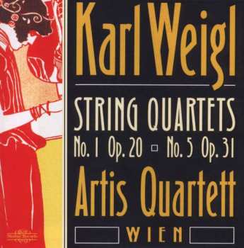 CD Karl Weigl: String Quartets N°.1, Op. 20 - N°.5, Op. 31