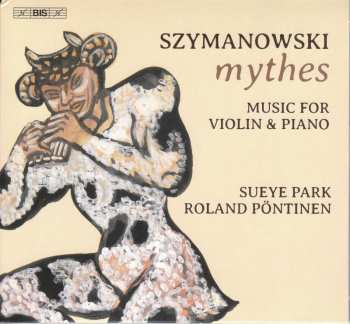 SACD Karol Szymanowski: Mythes; Music For Violin & Piano