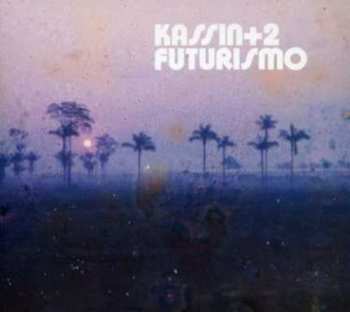 CD Kassin+2: Futurismo