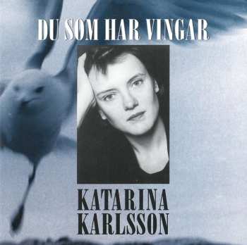Album Katarina Karlsson: Du Som Har Vingar