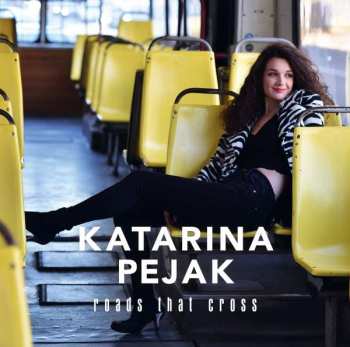 CD Katarina Pejak: Roads That Cross