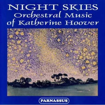 Night Skies - Orchestral Music Of Katherine Hoover