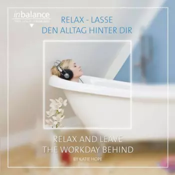 Katie Hope: Relax: Lasse Den Alltag Hinter Dir
