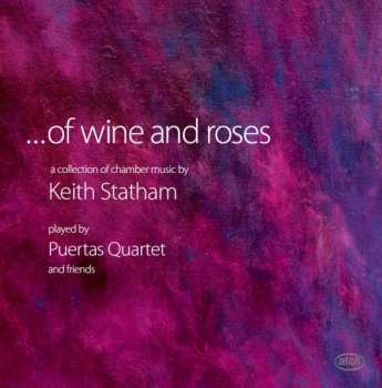 CD Keith Statham: ...Of Wine and Roses: A Collection of Chamber Music by Keith Statham