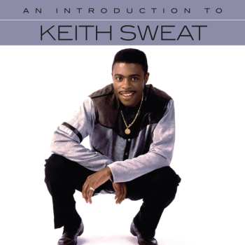 CD Keith Sweat: An Introduction To Keith Sweat