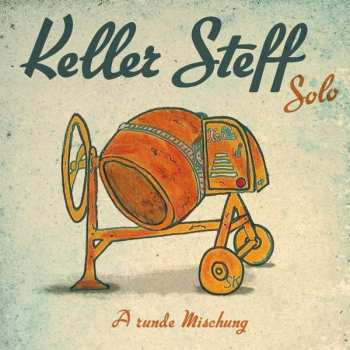 CD Keller Steff: A Runde Mischung (Solo)