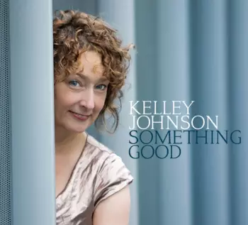 Kelley Johnson: Something Good