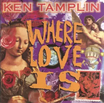 Ken Tamplin: Where Love Is