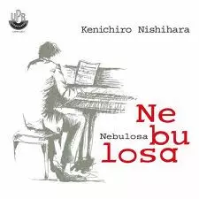 Kenichiro Nishihara: Nebulosa