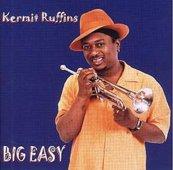 Album Kermit Ruffins: Big Easy