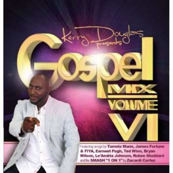 Album Kerry Douglas Presents Gospel Mix Vi / Various: Kerry Douglas Presents Gospel Mix Vi