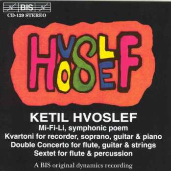 Album Ketil Sæverud: Mi-Fi-Li, Symphonic Poem / Kvartoni For Recorder, Soprano, Guitar & Piano / Double Concerto For Flute, Guitar & Strings