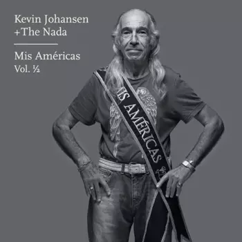 Kevin Johansen + The Nada: Mis Américas Vol. 1/2