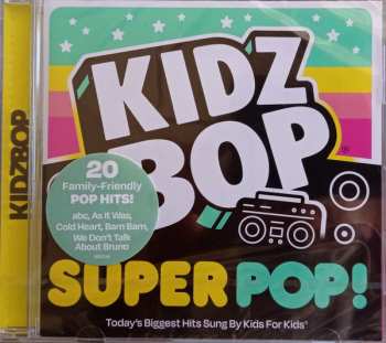 CD Kidz Bop Kids: Kidz Bop Super POP!