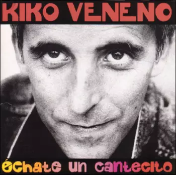 Échate Un Cantecito