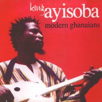 LP King Ayisoba: Modern Ghanaians
