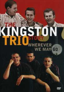 Album Kingston Trio: The Kingston Trio Story: Wherever We May Go