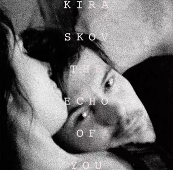 Kira Skov: The Echo Of You