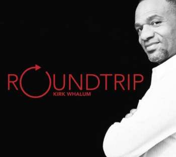 Album Kirk Whalum: Roundtrip