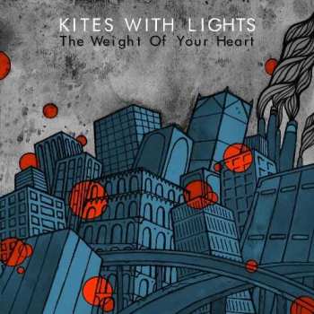 CD Kites With Lights: The Weight Of Your Heart