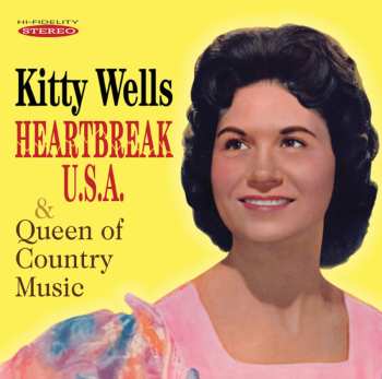 Album Kitty Wells: Heartbreak U.S.A. & Queen of Country Music