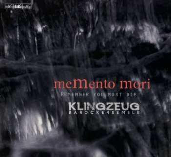 SACD Klingzeug Barockensemble: Memento Mori - Remember You Must Die