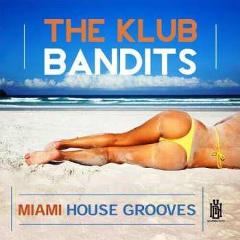 Album Klub Bandits: Miami House Grooves