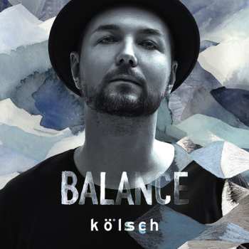 Album Kölsch: Balance Presents Kölsch