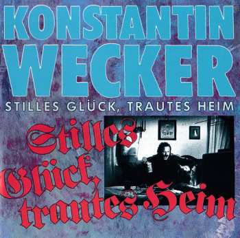Album Konstantin Wecker: Stilles Glück, Trautes Heim