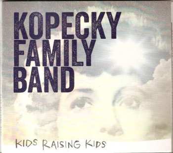 CD Kopecky Family Band: Kids Raising Kids