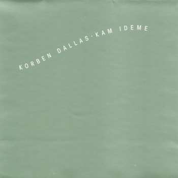 CD Korben Dallas: Kam Ideme