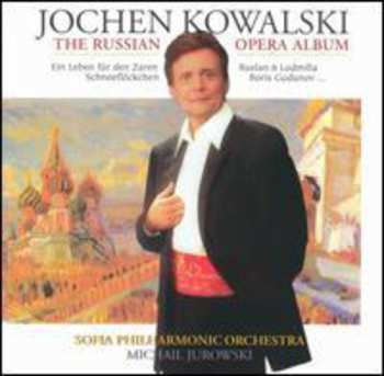 CD Kowalski / Schalajewa / Jurowski / Sofia Phil Orch: Russian Opera Arias