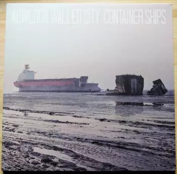 Kowloon Walled City: Container Ships