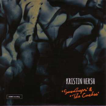 SP Kristin Hersh: Sundrops & The Cuckoo LTD | CLR