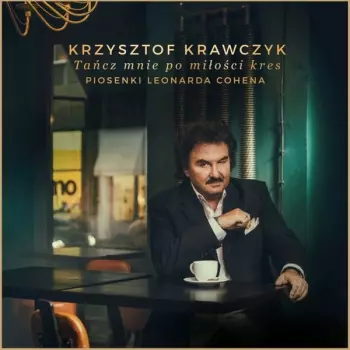 Tańcz Mnie Po Miłości Kres. Piosenki Leonarda Cohena