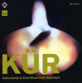 Album Kür: Instrumental & Vocal Music From Azerbaijan