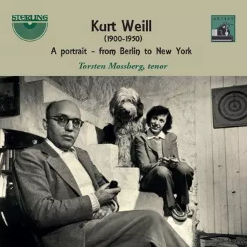 Kurt Weill:  A Portrait - from Berlin to New York
