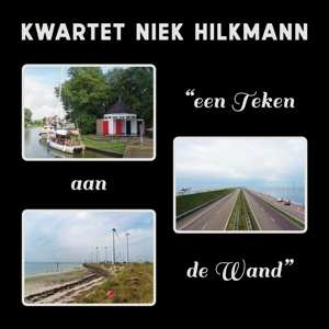 CD Kwartet Niek Hilkmann: Een Teken Aan De Wand