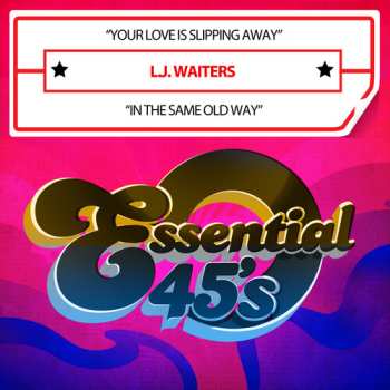 CD L. J. Waiters: Your Love Is Slipping Away / In The Same Old Way