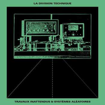 Album La Division Technique: Travaux Inattendus & Systemes Aleatoires