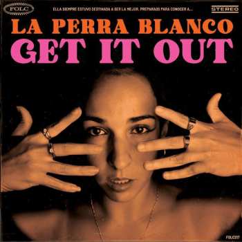 Album La Perra Blanco: Get It Out