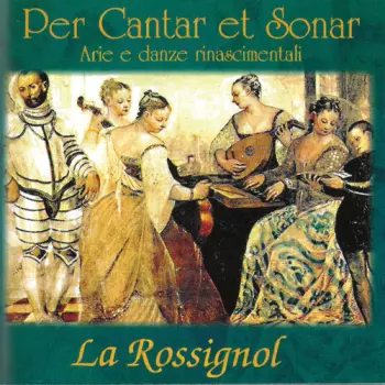 La Rossignol: Per Cantar Et Sonar
