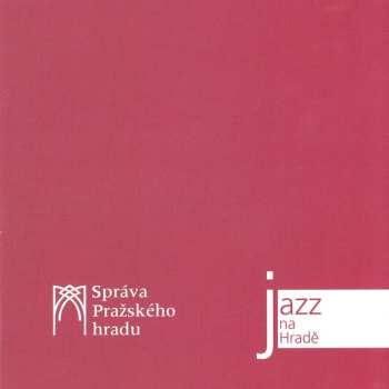 CD Laco Deczi: Jazz At Prague Castle 2008