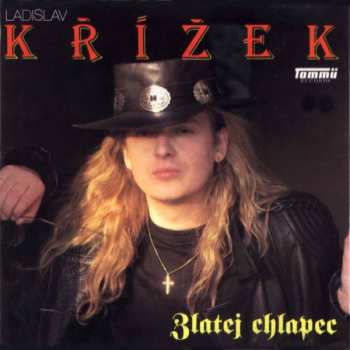 CD Ladislav Křížek: Zlatej Chlapec
