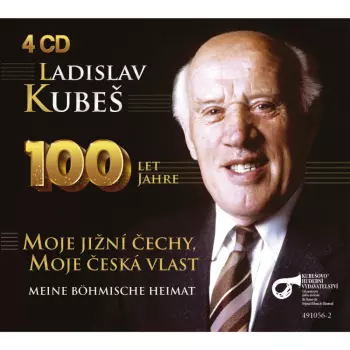 Ladislav Kubeš: 100 Let Jahre - Moje Jižní Čechy, Moje česká Vlast